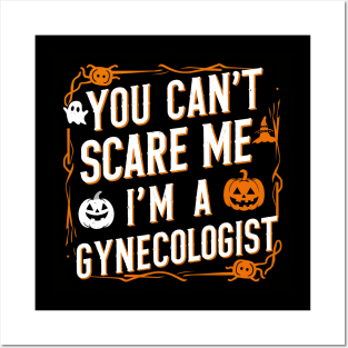 You can't scare me I'm a gynecologist | doctor lover Posters and Art